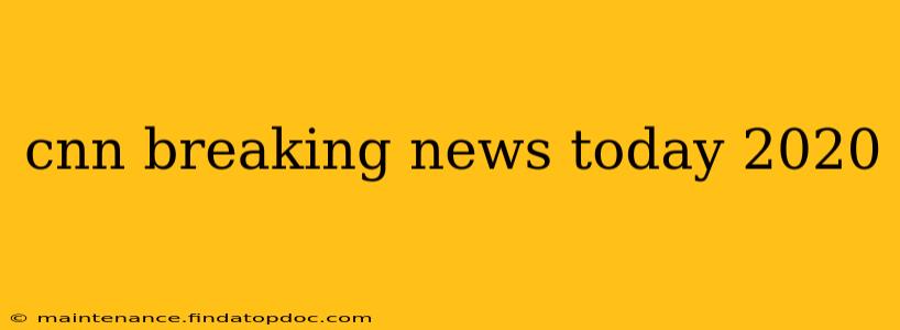 cnn breaking news today 2020