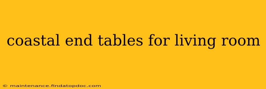 coastal end tables for living room