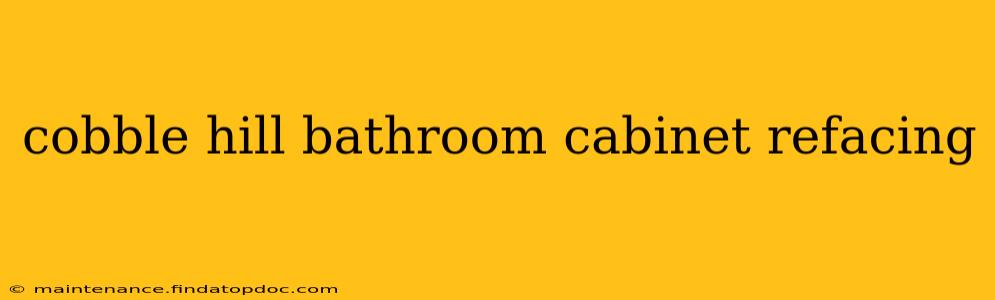 cobble hill bathroom cabinet refacing