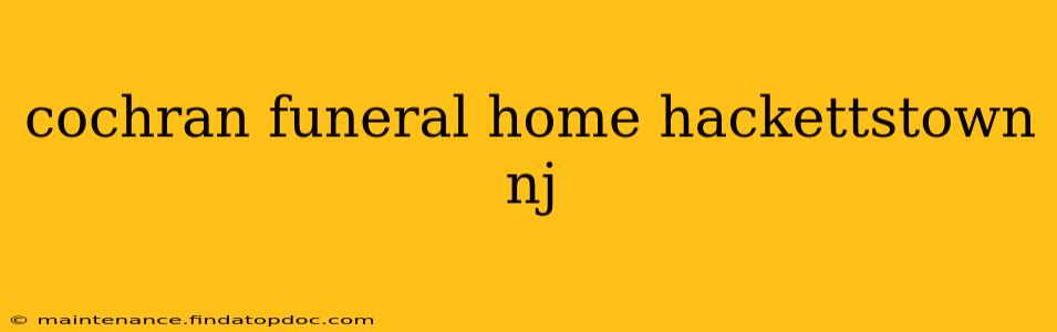 cochran funeral home hackettstown nj