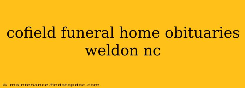 cofield funeral home obituaries weldon nc