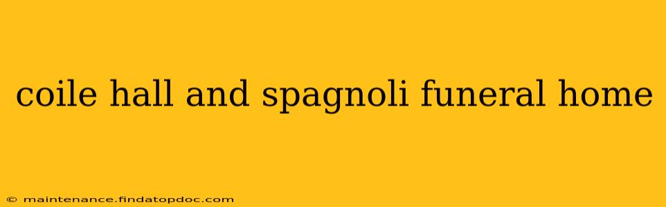 coile hall and spagnoli funeral home