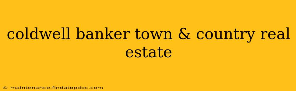 coldwell banker town & country real estate