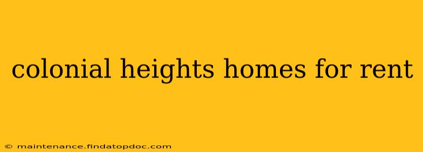 colonial heights homes for rent