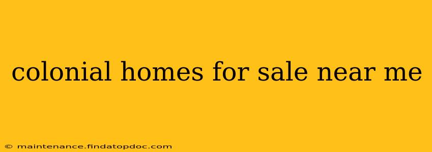 colonial homes for sale near me