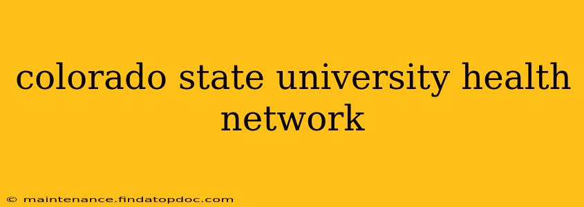 colorado state university health network