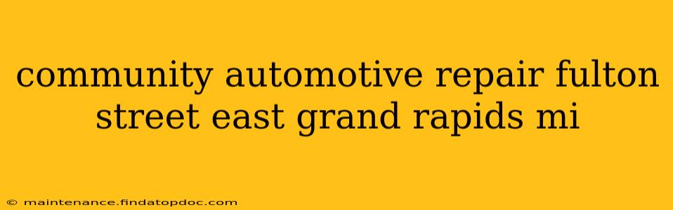 community automotive repair fulton street east grand rapids mi
