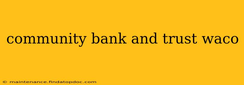 community bank and trust waco
