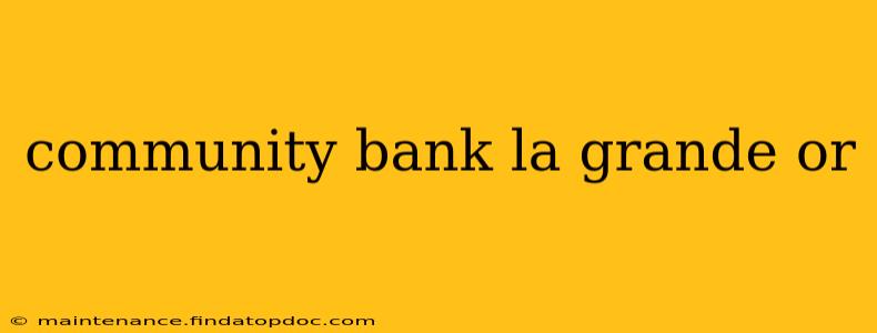 community bank la grande or