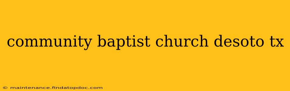 community baptist church desoto tx