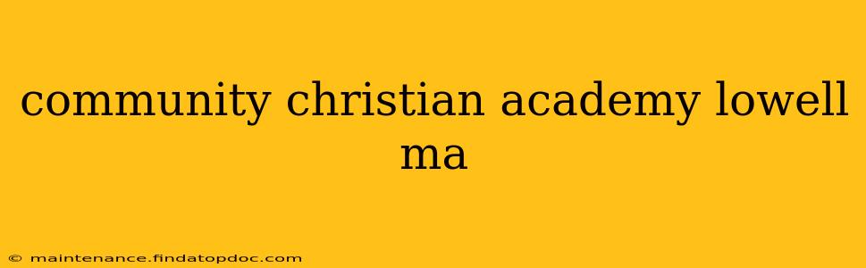 community christian academy lowell ma