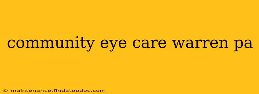 community eye care warren pa
