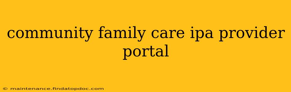 community family care ipa provider portal