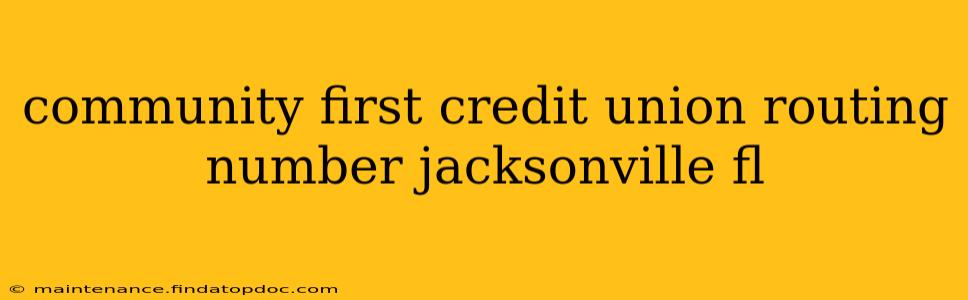 community first credit union routing number jacksonville fl