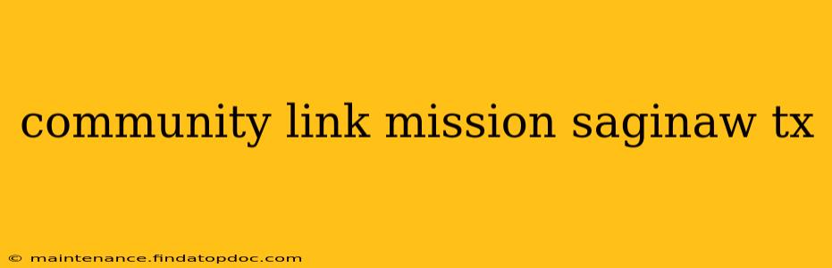 community link mission saginaw tx