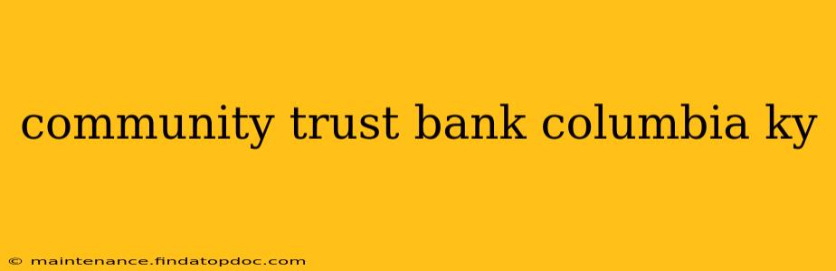 community trust bank columbia ky