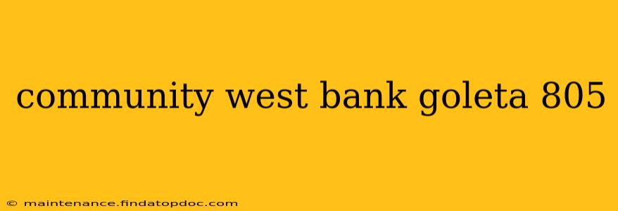 community west bank goleta 805
