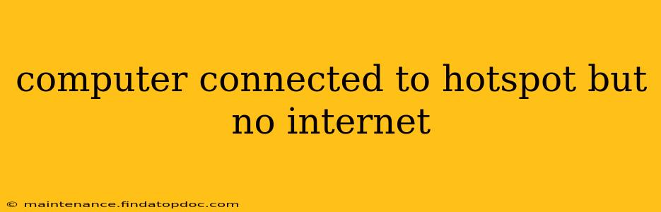 computer connected to hotspot but no internet