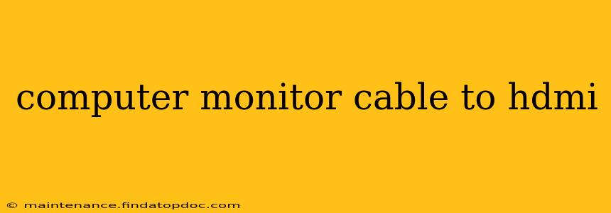 computer monitor cable to hdmi