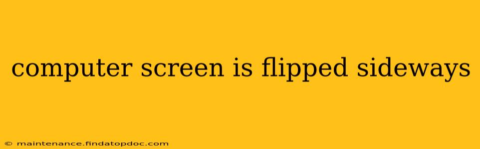 computer screen is flipped sideways