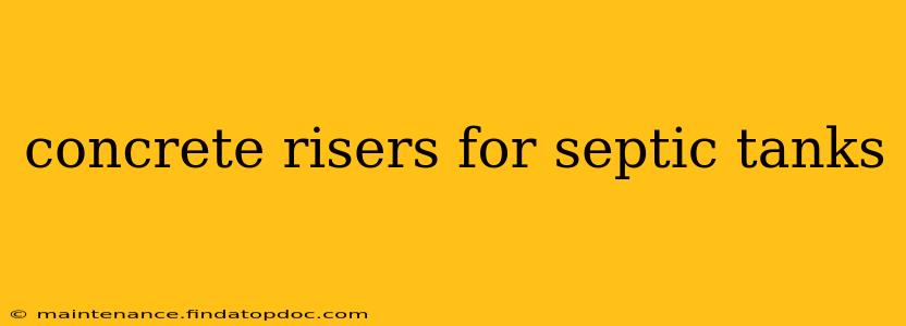 concrete risers for septic tanks