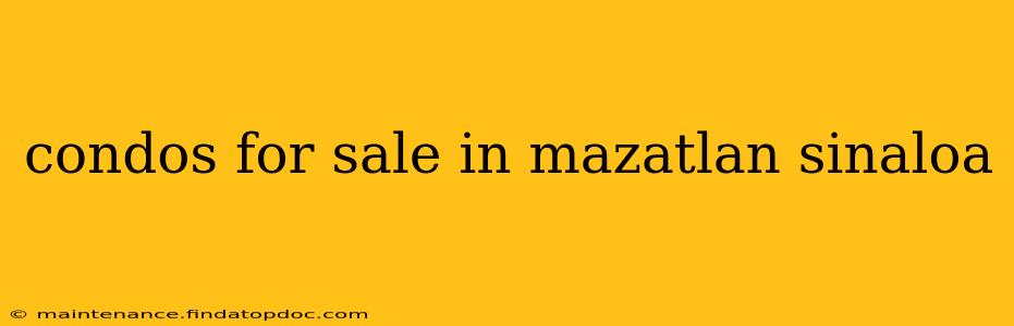condos for sale in mazatlan sinaloa