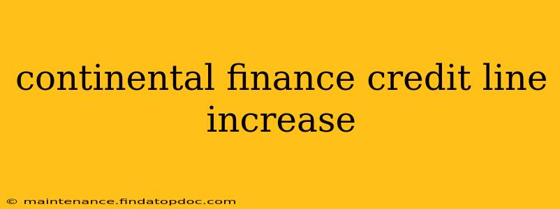 continental finance credit line increase