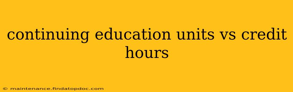 continuing education units vs credit hours