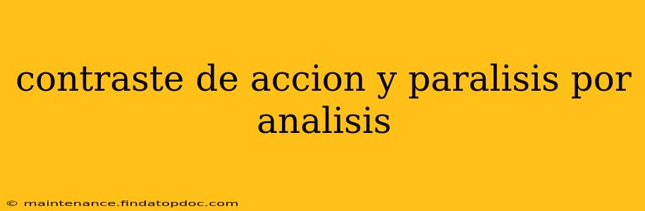 contraste de accion y paralisis por analisis