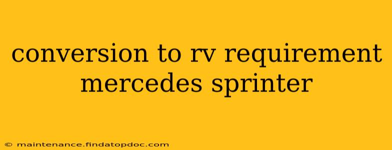conversion to rv requirement mercedes sprinter