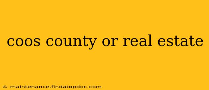 coos county or real estate