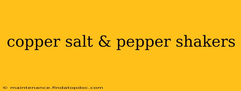 copper salt & pepper shakers
