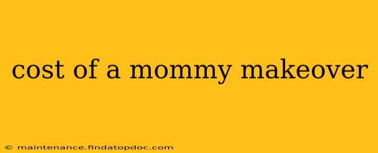 cost of a mommy makeover