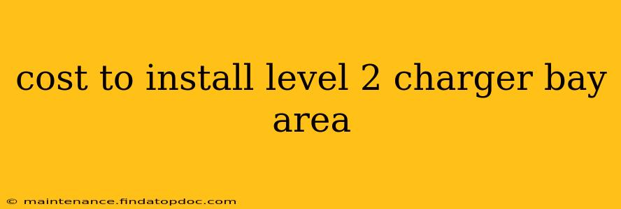 cost to install level 2 charger bay area