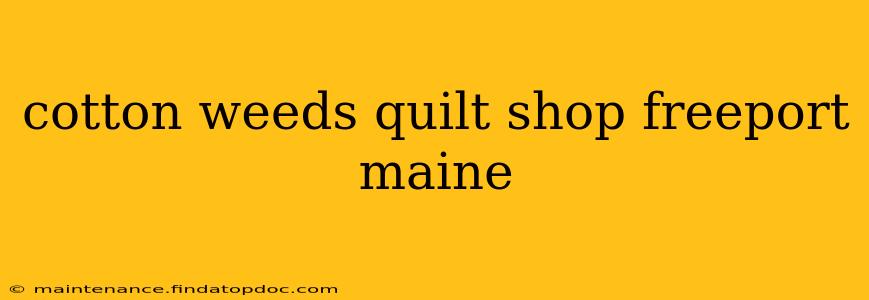 cotton weeds quilt shop freeport maine