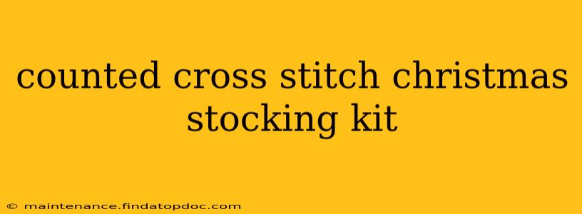 counted cross stitch christmas stocking kit