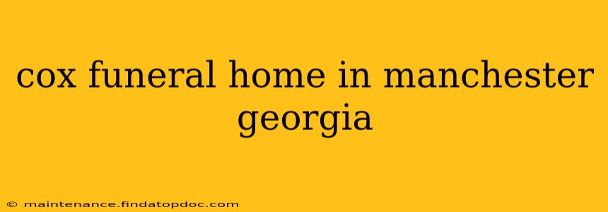 cox funeral home in manchester georgia
