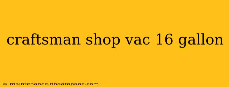 craftsman shop vac 16 gallon