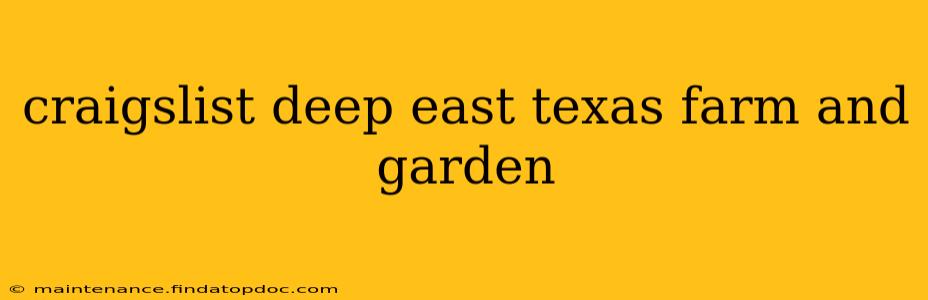 craigslist deep east texas farm and garden