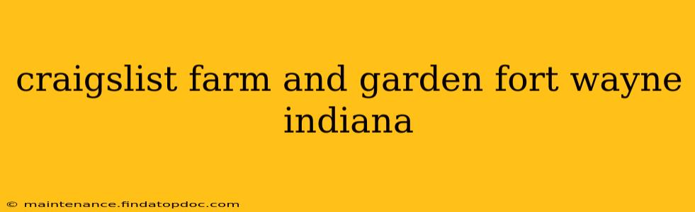 craigslist farm and garden fort wayne indiana