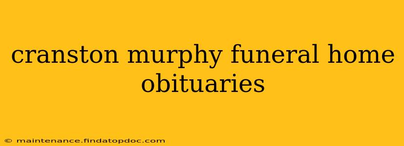 cranston murphy funeral home obituaries