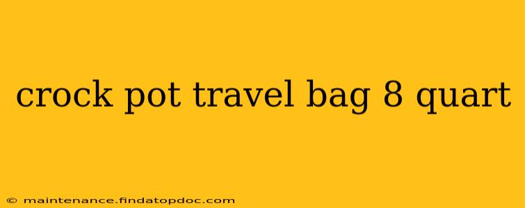 crock pot travel bag 8 quart