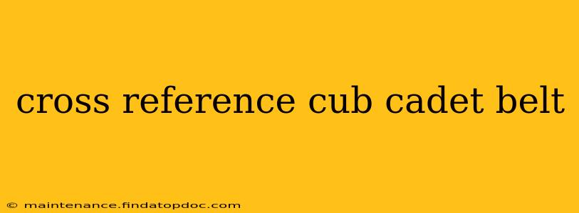 cross reference cub cadet belt
