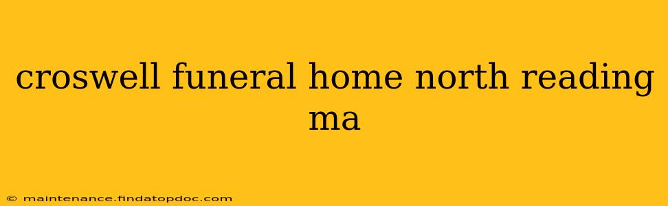 croswell funeral home north reading ma