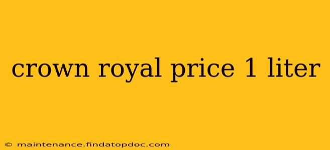 crown royal price 1 liter