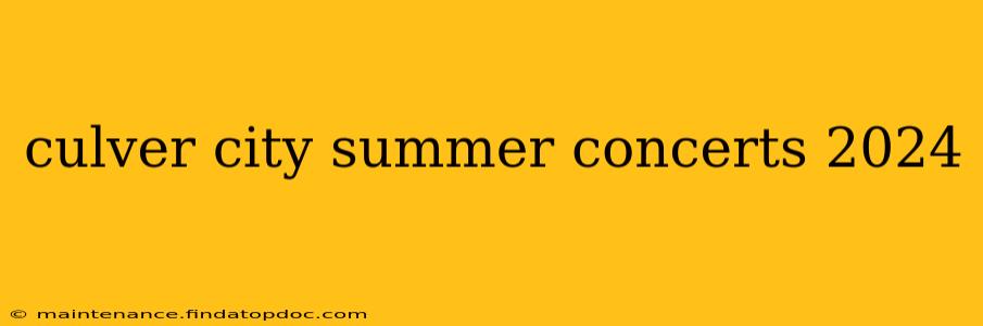 culver city summer concerts 2024