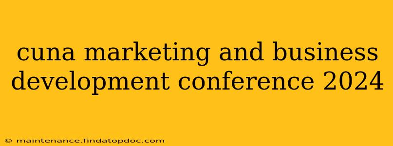 cuna marketing and business development conference 2024