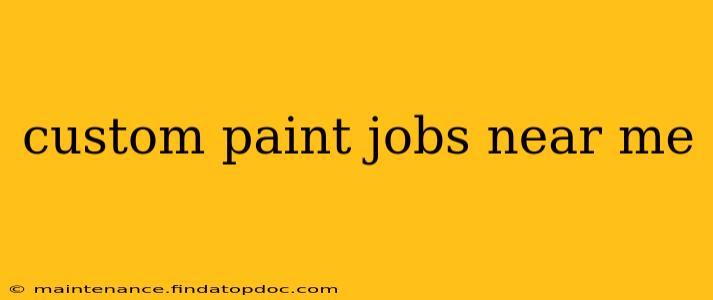 custom paint jobs near me
