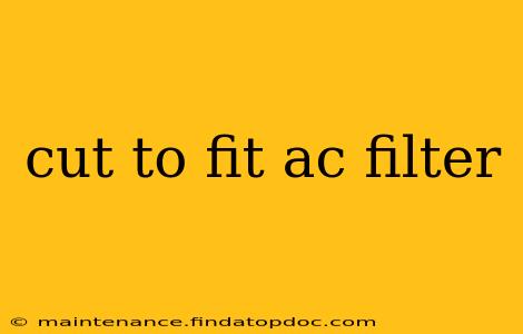 cut to fit ac filter
