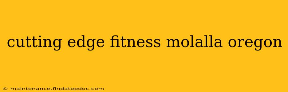 cutting edge fitness molalla oregon